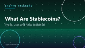 Read more about the article What Are Stablecoins? Types, Uses and Risks Explained
