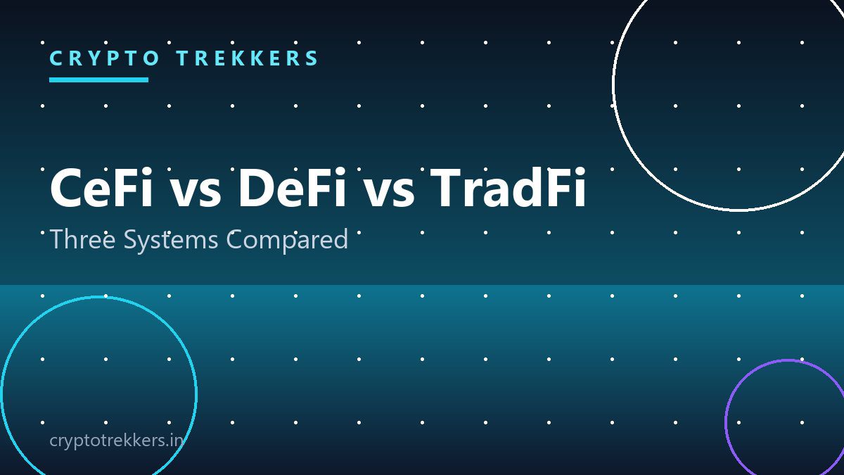 You are currently viewing CeFi vs DeFi vs TradFi: Three Financial Worlds Compared