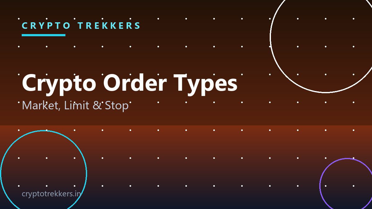 You are currently viewing Crypto Order Types Explained: Market, Limit and Stop Orders