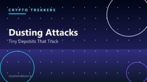 Read more about the article What Is a Dusting Attack? The Tiny Deposits That Track You